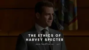 Ethics of Harvey Specter: A Wonderful Analysis 2024