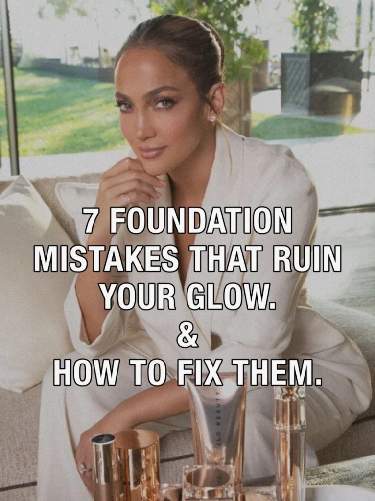 7 Foundation Mistakes That Ruin Your Glow (and How to Fix Them) 2 7 Foundation Mistakes That Ruin Your Glow (and How to Fix Them)