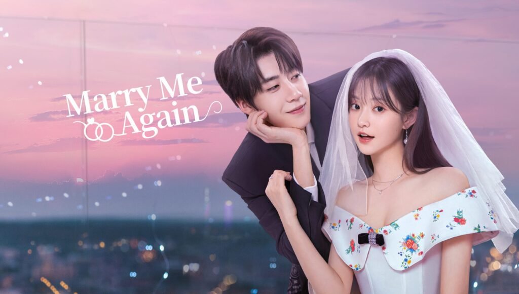 Best C-drama Marry Me Again 2025: A Deep Dive into the Love, Betrayal, and Redemption