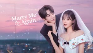 Best C-drama Marry Me Again 2025: A Deep Dive into the Love, Betrayal, and Redemption