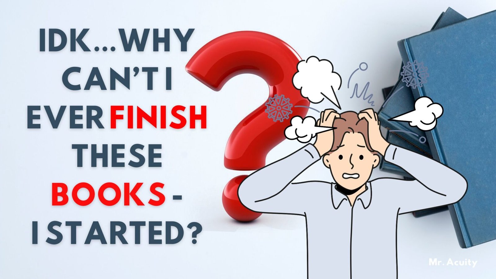 Why You Never Finish Books You Start