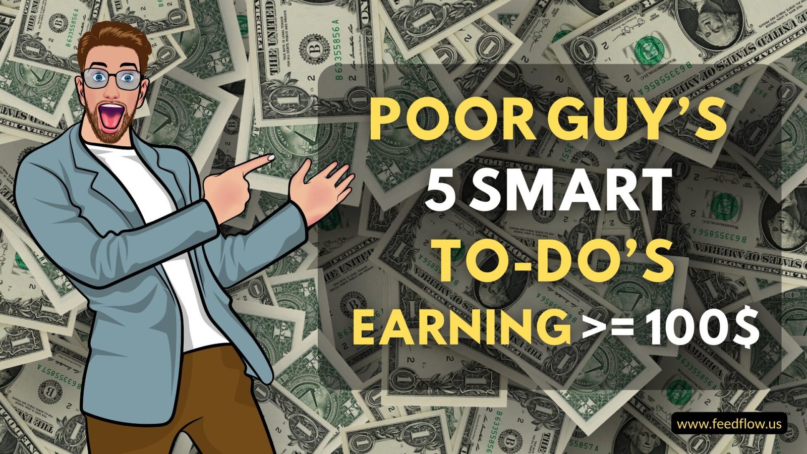 Poor Guy’s 5 Smart To-Do’s Even If You’re Earning Just 100 Bucks
