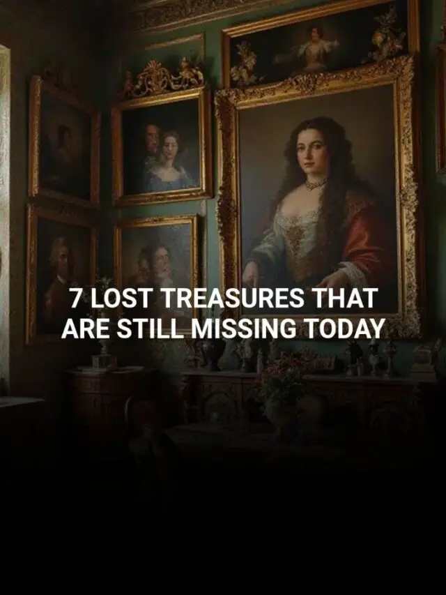 BILLIONS $$$ Missing – 7 Lost Treasures That Are Still Missing Today!